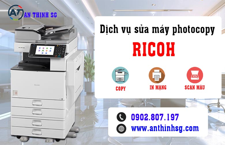 Sửa máy RICOH quận 9 uy tín photocopy - An Thịnh SG