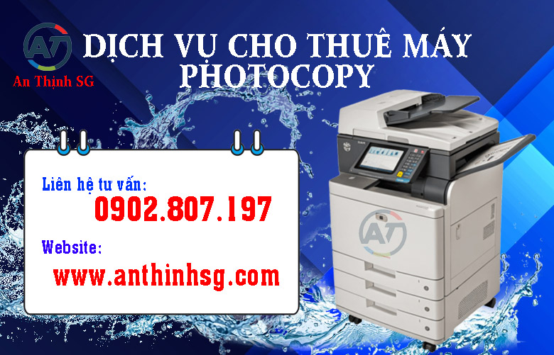 THUÊ MÁY PHOTOCOPY UY TÍN TẠI QUẬN 6- AN THỊNH SG